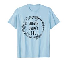 PRICES MAY VARY. Click the Dibble Dabble Designs brand link above for more options and designs. Lightweight, Classic fit, Double-needle sleeve and bottom hem Daughter To Father, Father's Day T Shirts, Favorite Child, Branded T Shirts, Father's Day, Top Styles, Fashion Branding, Branding Design, T Shirts