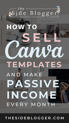 the side blogger's guide to sell canvas templates and make passive income every month