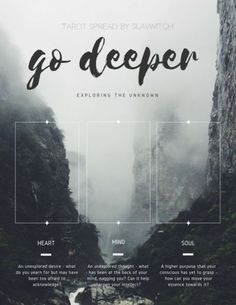 a poster with the words go deeper in black and white, surrounded by foggy mountains