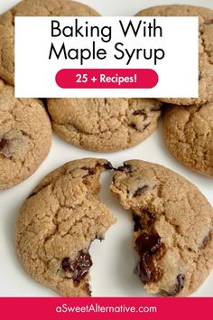 chocolate chip cookies with the words baking with maple syrup