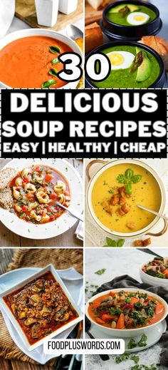 30 delicious soup recipes that are easy to make and great for any type of meal