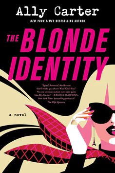 the blonde identity by ally cartter is shown in this book cover art work, featuring a woman with sunglasses on her head