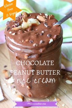 chocolate peanut butter nice cream is in a jar with nuts on top and the text reads dairy free vegan chocolate peanut butter nice cream