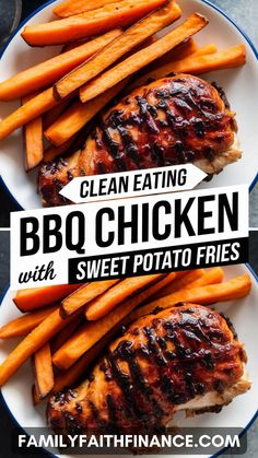 bbq chicken and sweet potato fries on a plate with text overlay that reads clean eating