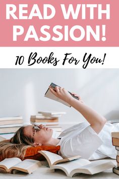 a woman laying on the floor reading a book with text overlay that reads read with passion 10 books for you