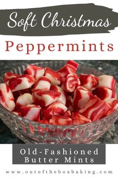 a glass bowl filled with sliced strawberries and text that reads soft christmas peppermints old - fashioned butter mints