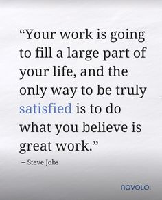 steve jobs quote about work on white paper with blue writing and black font that reads your work is going to fill a large part of your life, and the only