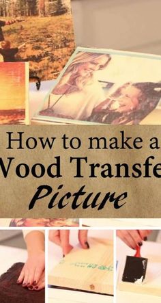 the cover of how to make a wood transfer picture book with photos and text on it