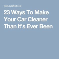 the words 23 ways to make your car cleaner than it's ever been