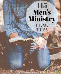 a man sitting on the ground reading a book with text overlay that reads, 15 men's ministry theme titles