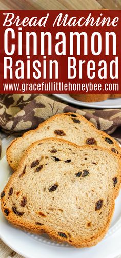 two slices of bread with raisins on them and the words, bread machine cinnamon raisin bread