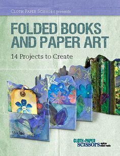 Tutorial: Make Fun Folded Books, No Stitching Required! - Cloth Paper Scissors Tag Books, Homeschool Nature, Visual Journaling, Book Page Wreath, Making Books, Recycled Magazines, Cloth Paper Scissors