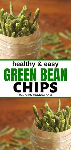 two jars filled with green bean chips on top of a wooden table and text overlay reads healthy & easy green bean chips