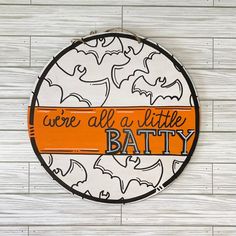 a sign that says, we're all a little batty