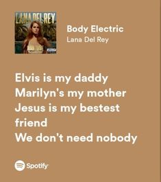 an ad for body electric with the caption elvis is my daddy marilyn's my mother jesus is my best friend we don't need nobody