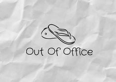 the out of office logo is shown on a piece of white paper with black ink