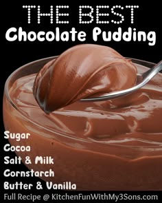 the best chocolate pudding recipe with text overlay that reads, the best chocolate pudding