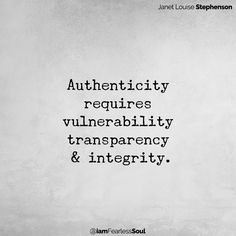 the words authenticity requires vulnerability, transparency and integity on a white background