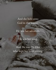 someone is holding a coffee cup in their hand and she held onto god in this season he was her salvation he was her song and he was the one who kept her heart strong