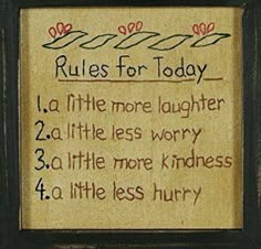 a sign that says rules for today on the side of a wooden framed wall hanging