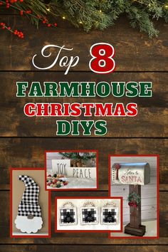 the top 8 farmhouse christmas diy's on display in front of a wooden wall