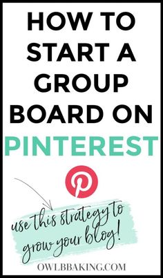 a pinterest sign with the words how to start a group board on pinterest