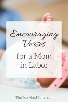 a baby laying on its back with the words encouraging verses for a mom in labor