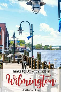 a pier with the words things to do with kids in wininton, north carolina