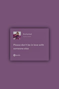 a purple card with the words please don't be in love with someone else