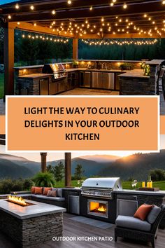 an outdoor kitchen and grill with the words light the way to culinary delight in your outdoor kitchen