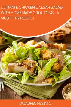 Ultimate chicken Caesar salad with homemade croutons on a plate, text overlay promoting a must-try recipe. How To Make Homemade Croutons For Salad, Chicken Caesar Salad Croissant, Chicken Seasoning For Caesar Salad, Crispy Chicken Caesar Salad On Croissant, Homemade Ceasar Salad Croutons, Chicken Caesar Salad Recipe, Easy Macaroni Salad