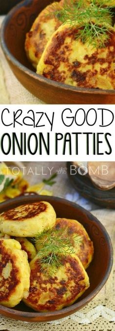 some food that is in a pan on a table with the words crazy good onion patties