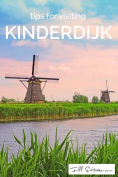 three windmills in the distance with text overlay reading tips for visiting kinderdijk