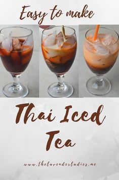 three glasses filled with different types of drinks and the words easy to make thai iced tea