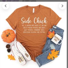 Side Chick Thanksgiving Tshirt New Side Chick Shirt, Side Chick Thanksgiving Shirt, Cute Fall Shirts Vinyl, Thanksgiving T Shirt Ideas, Thanksgiving Funny Shirts, Cute Thanksgiving Shirts, Fall Shirts Vinyl, Thanksgiving Tshirts, Fall Tshirts