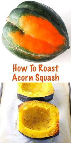 how to roast acorn squash on a baking sheet with text overlay that reads, how to roast acorn squash