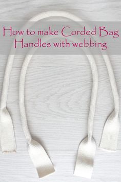 white corded bag handles with webbing on wooden background text reads how to make corded bag handles with webbing