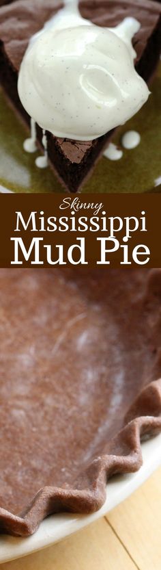 a chocolate pie with whipped cream on top and the words mississippi mud pie above it