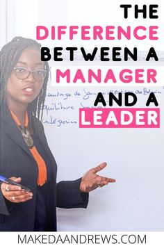 a woman standing in front of a whiteboard with the words, the differences between a manager and a leader