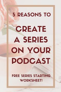 a cup of coffee and a book with the words 5 reasons to create a series on your