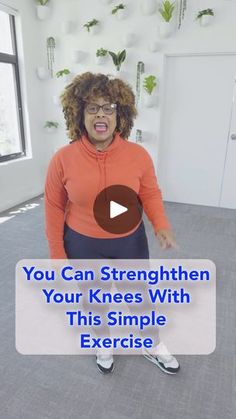 a woman standing in front of a white wall with text that reads, you can strengthen your knees with this simple exercise