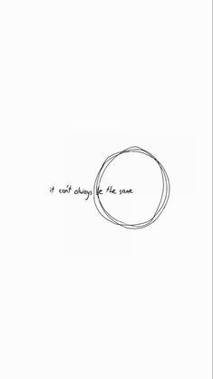 a drawing of a circle with the words i can't always miss someone