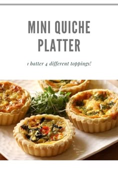 mini quiche pies on a plate with the title text overlay reads, mini quiche platter i batter 4 different toppings