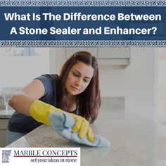 a woman cleaning a kitchen counter with yellow gloves on it and the words what is the difference between a stone sealer and enhancer?