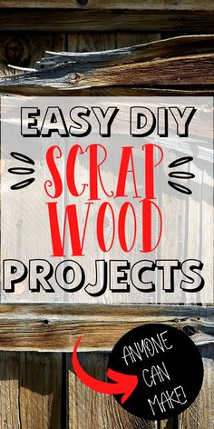 a sign that says easy diy scrap wood projects with an arrow pointing to it