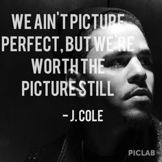 a black and white photo with a quote from j cole on the subject of this image