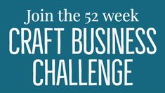 the craft business challenge is coming up and it's time to get involved in crafts