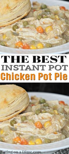 two plates filled with chicken pot pies and the words, the best instant pot pie