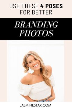 a woman smiling with the words use these 4 poses for better branding photos