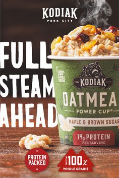 an advertisement for kodiak's full steam oatmeal power cup